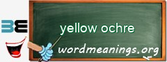 WordMeaning blackboard for yellow ochre